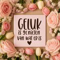 Tegeltje 'Geluk is genieten van wat er is'